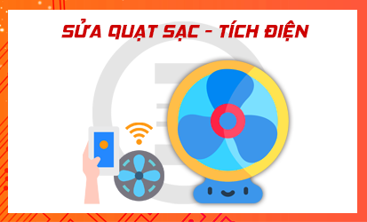 SỬA QUẠT SẠC - QUẠT TÍCH ĐIỆN